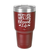 Mom Life Wife Life Blessed Life - Laser Engraved Stainless Steel Drinkware - 1978 -