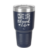 Mom Life Wife Life Blessed Life - Laser Engraved Stainless Steel Drinkware - 1978 -