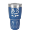 Mom Life Wife Life Blessed Life - Laser Engraved Stainless Steel Drinkware - 1978 -