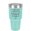 Mom Life Wife Life Blessed Life - Laser Engraved Stainless Steel Drinkware - 1978 -