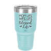 Mom Life Wife Life Blessed Life - Laser Engraved Stainless Steel Drinkware - 1978 -