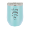 If Mothers Were Flowers I Would Pick You - Laser Engraved Stainless Steel Drinkware - 1980 -
