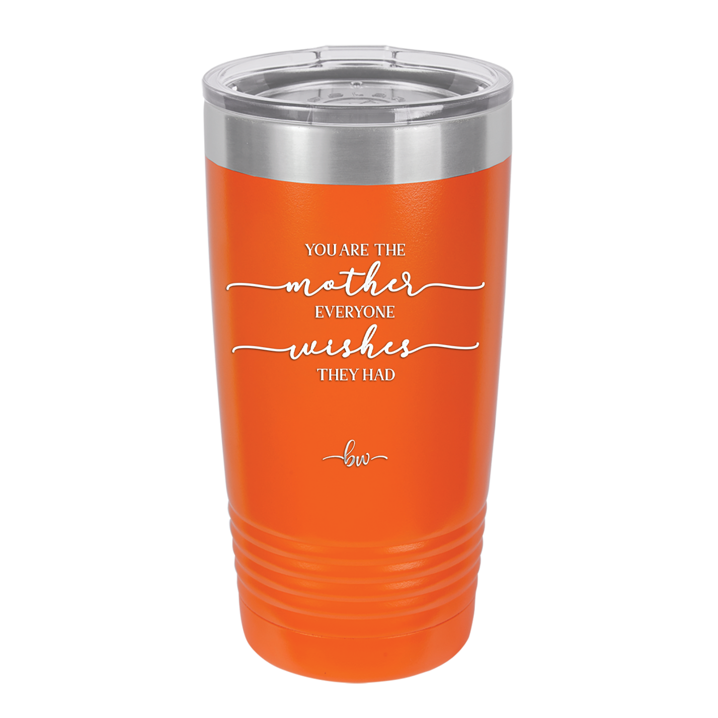 You are the Mother Everyone Wishes They Had - Laser Engraved Stainless Steel Drinkware - 1984 -