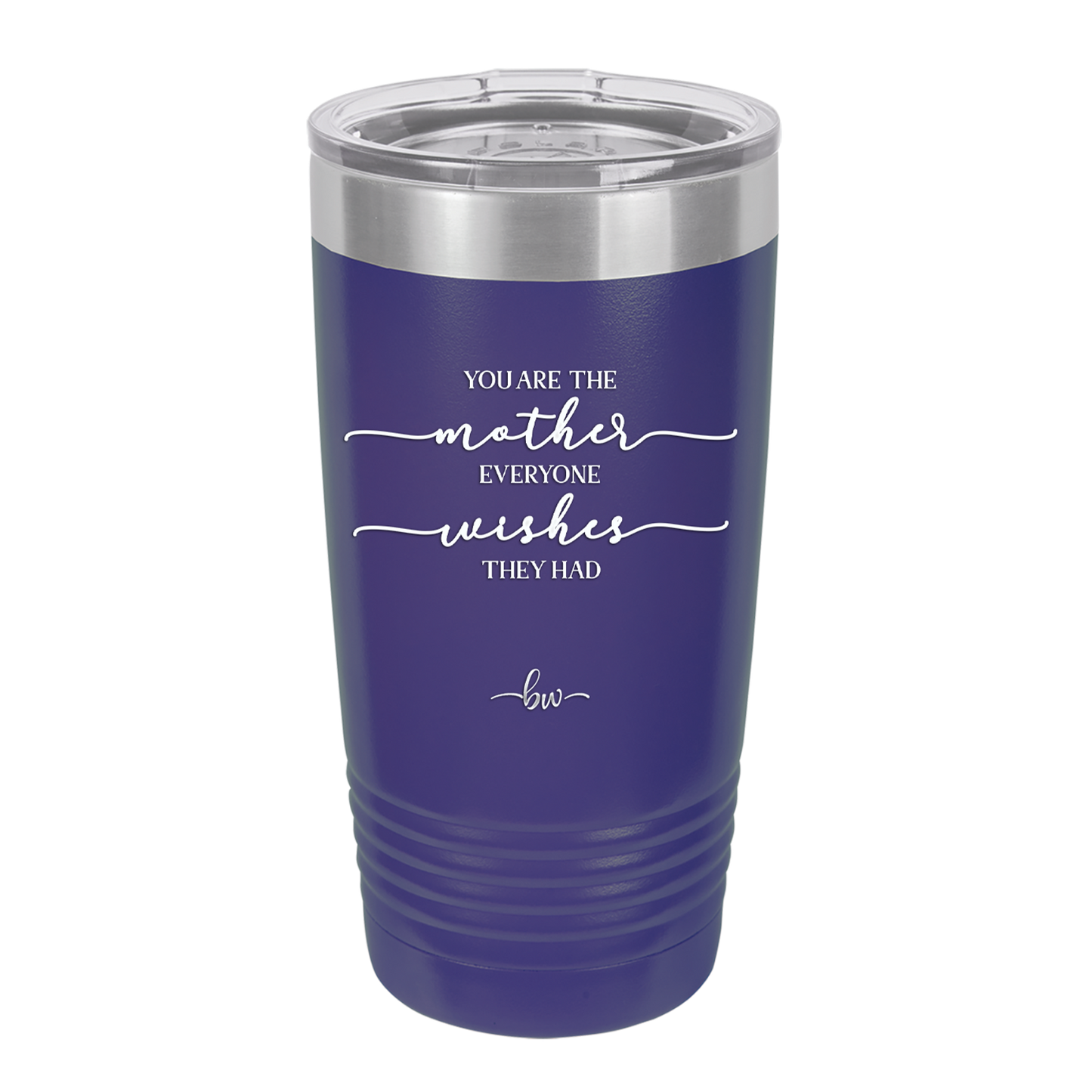 You are the Mother Everyone Wishes They Had - Laser Engraved Stainless Steel Drinkware - 1984 -