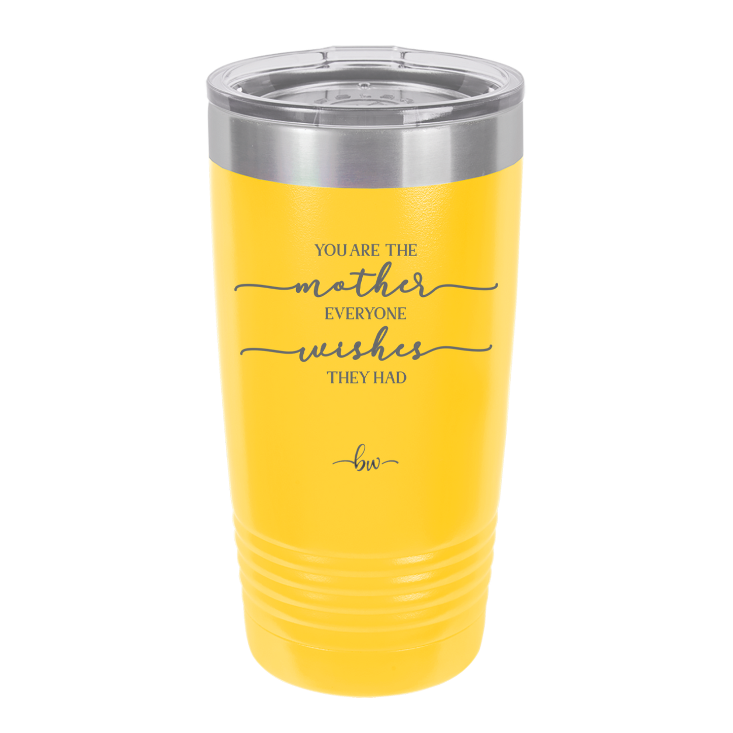 You are the Mother Everyone Wishes They Had - Laser Engraved Stainless Steel Drinkware - 1984 -