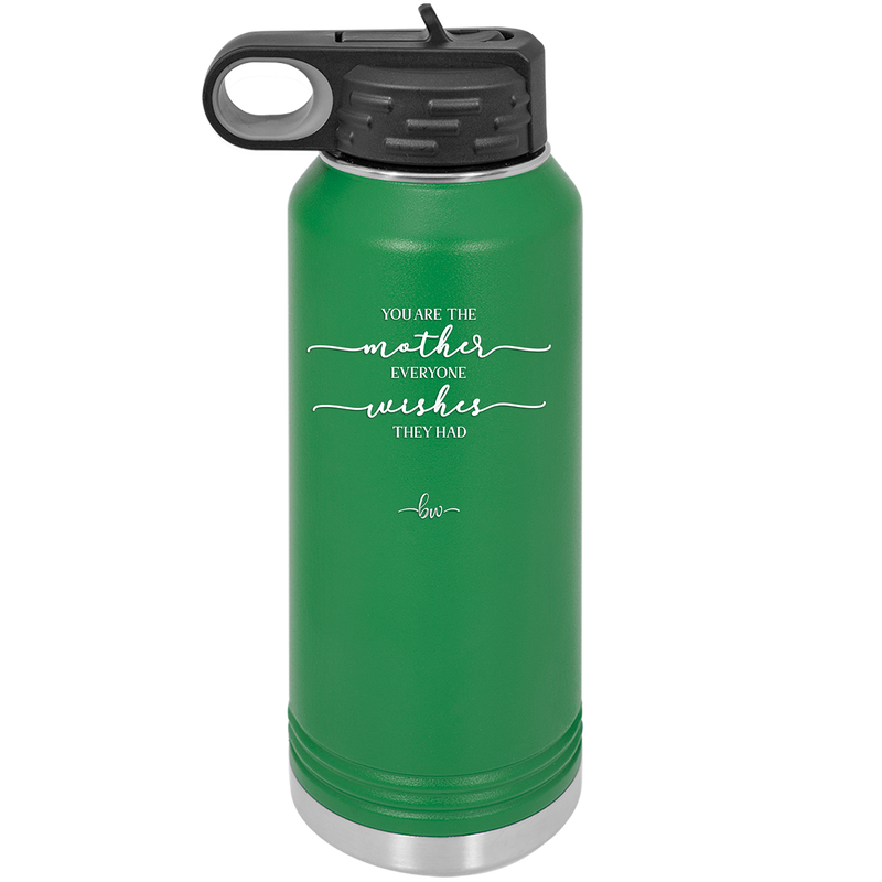 You are the Mother Everyone Wishes They Had - Laser Engraved Stainless Steel Drinkware - 1984 -