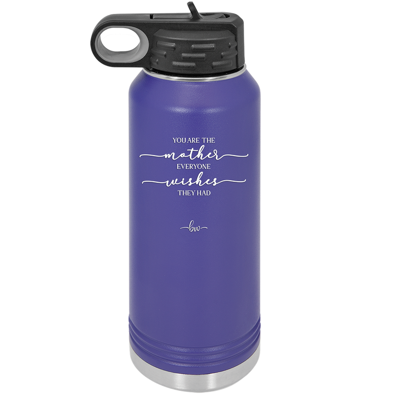 You are the Mother Everyone Wishes They Had - Laser Engraved Stainless Steel Drinkware - 1984 -