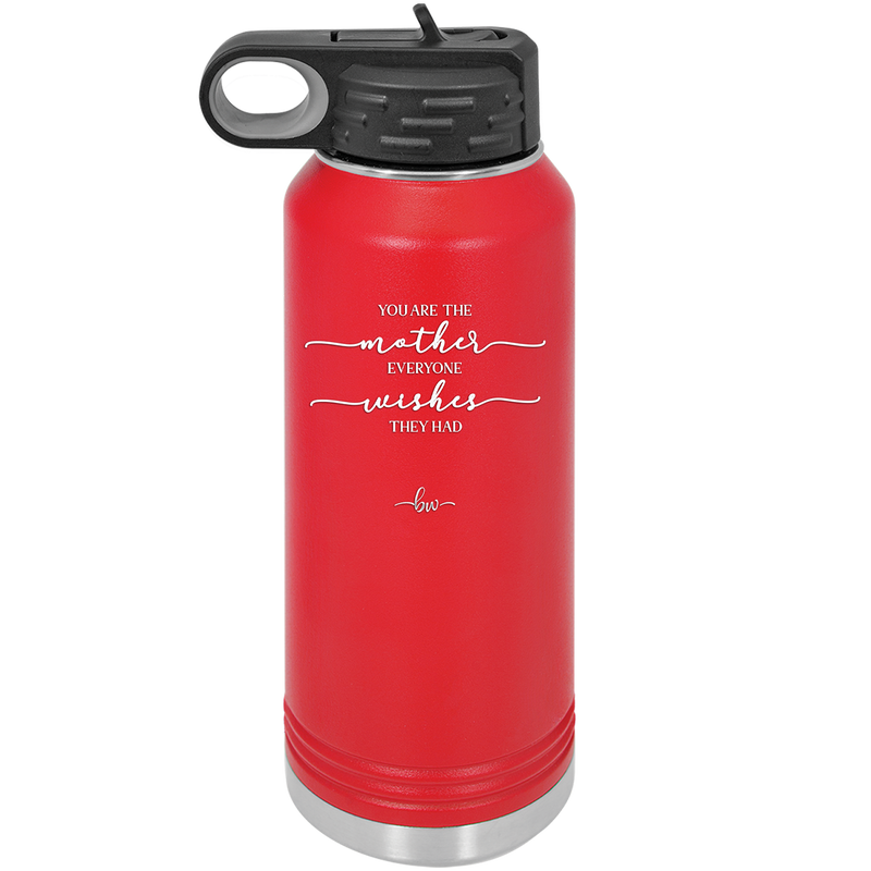 You are the Mother Everyone Wishes They Had - Laser Engraved Stainless Steel Drinkware - 1984 -