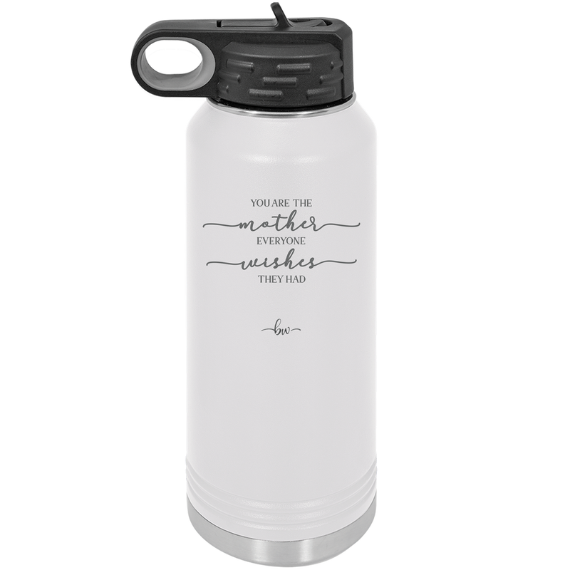 You are the Mother Everyone Wishes They Had - Laser Engraved Stainless Steel Drinkware - 1984 -