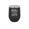 Always My Mother Forever My Friend - Laser Engraved Stainless Steel Drinkware - 1993 -