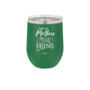 Always My Mother Forever My Friend - Laser Engraved Stainless Steel Drinkware - 1993 -
