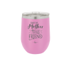 Always My Mother Forever My Friend - Laser Engraved Stainless Steel Drinkware - 1993 -