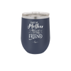 Always My Mother Forever My Friend - Laser Engraved Stainless Steel Drinkware - 1993 -