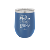 Always My Mother Forever My Friend - Laser Engraved Stainless Steel Drinkware - 1993 -