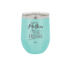Always My Mother Forever My Friend - Laser Engraved Stainless Steel Drinkware - 1993 -