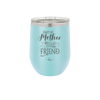 Always My Mother Forever My Friend - Laser Engraved Stainless Steel Drinkware - 1993 -