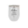 Always My Mother Forever My Friend - Laser Engraved Stainless Steel Drinkware - 1993 -