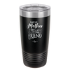 Always My Mother Forever My Friend - Laser Engraved Stainless Steel Drinkware - 1993 -