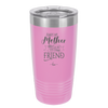 Always My Mother Forever My Friend - Laser Engraved Stainless Steel Drinkware - 1993 -