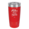 Always My Mother Forever My Friend - Laser Engraved Stainless Steel Drinkware - 1993 -