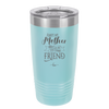 Always My Mother Forever My Friend - Laser Engraved Stainless Steel Drinkware - 1993 -