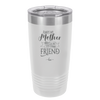 Always My Mother Forever My Friend - Laser Engraved Stainless Steel Drinkware - 1993 -