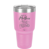 Always My Mother Forever My Friend - Laser Engraved Stainless Steel Drinkware - 1993 -