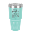 Always My Mother Forever My Friend - Laser Engraved Stainless Steel Drinkware - 1993 -