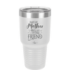 Always My Mother Forever My Friend - Laser Engraved Stainless Steel Drinkware - 1993 -