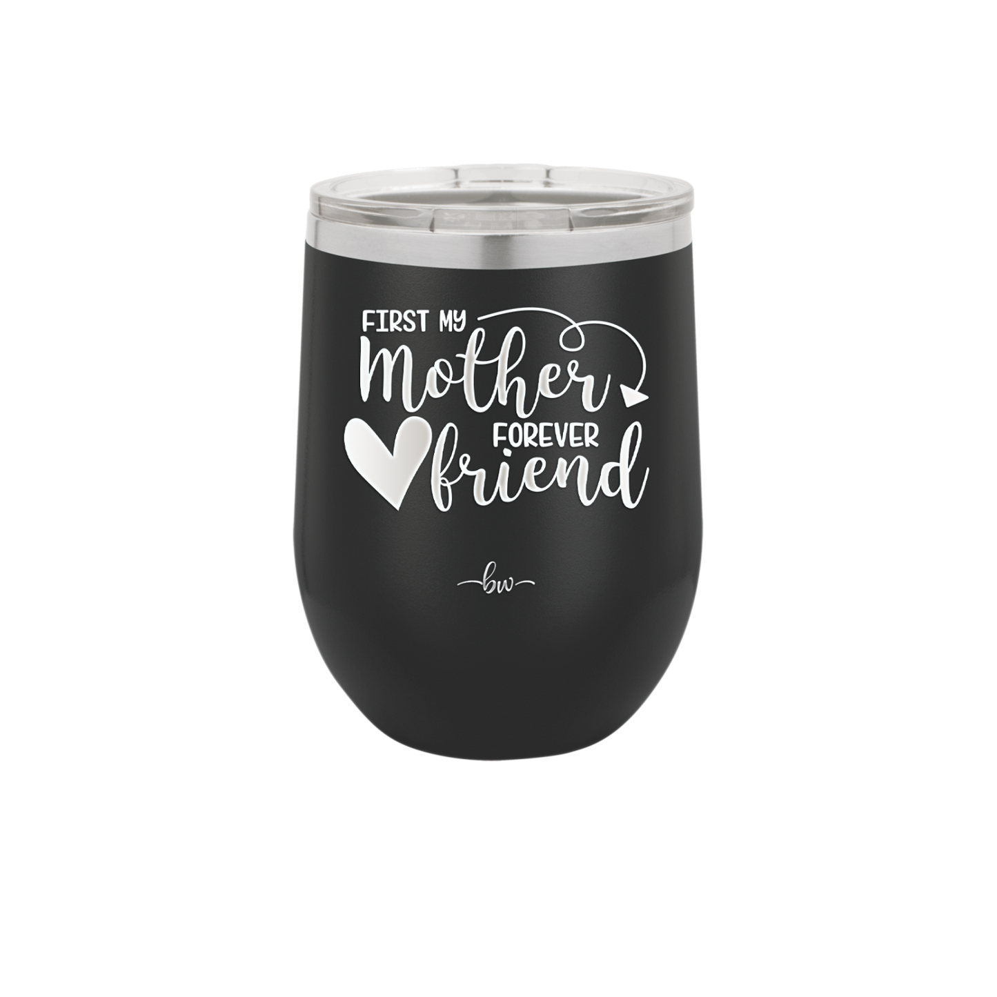 First My Mother Forever Friend Heart - Laser Engraved Stainless Steel Drinkware - 1994 -