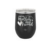 First My Mother Forever Friend Heart - Laser Engraved Stainless Steel Drinkware - 1994 -