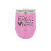 First My Mother Forever Friend Heart - Laser Engraved Stainless Steel Drinkware - 1994 -