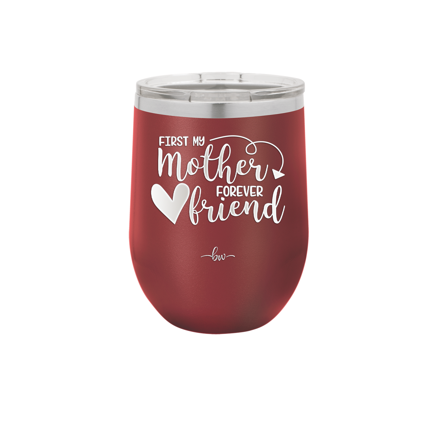 First My Mother Forever Friend Heart - Laser Engraved Stainless Steel Drinkware - 1994 -