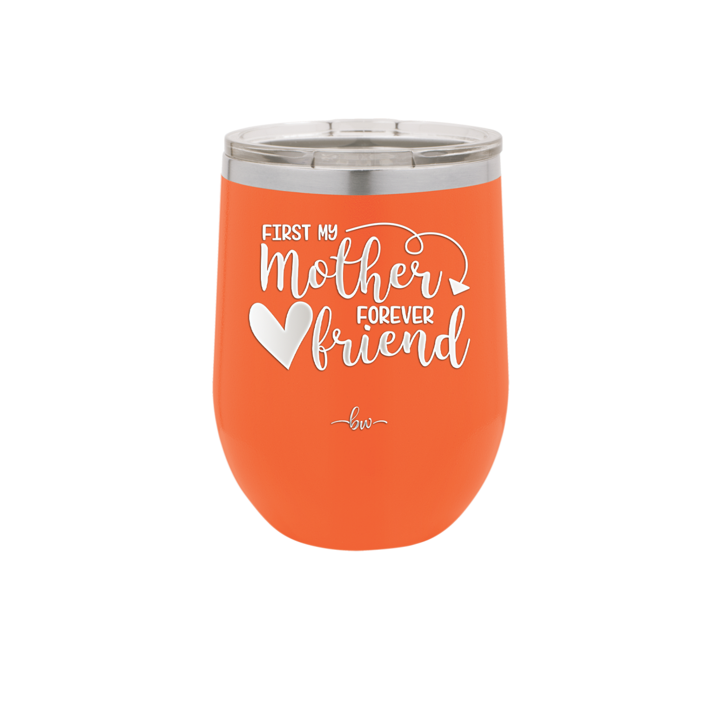 First My Mother Forever Friend Heart - Laser Engraved Stainless Steel Drinkware - 1994 -
