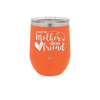 First My Mother Forever Friend Heart - Laser Engraved Stainless Steel Drinkware - 1994 -