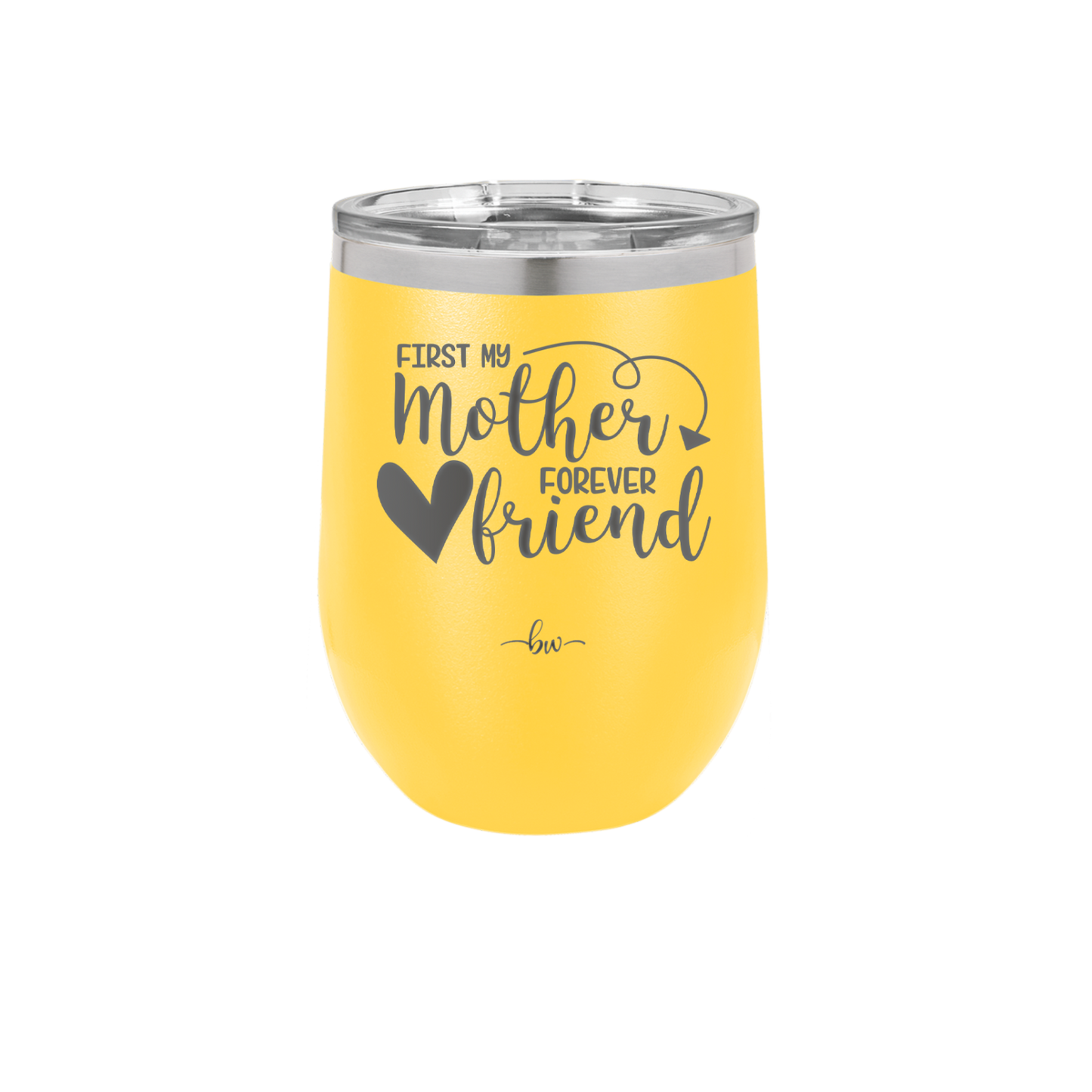 First My Mother Forever Friend Heart - Laser Engraved Stainless Steel Drinkware - 1994 -