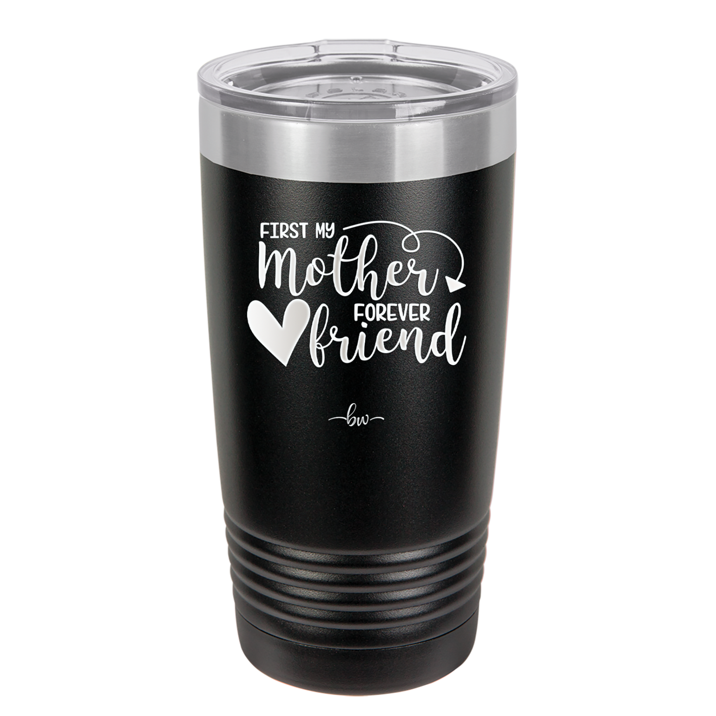 First My Mother Forever Friend Heart - Laser Engraved Stainless Steel Drinkware - 1994 -