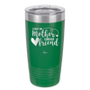 First My Mother Forever Friend Heart - Laser Engraved Stainless Steel Drinkware - 1994 -
