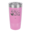 First My Mother Forever Friend Heart - Laser Engraved Stainless Steel Drinkware - 1994 -