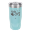 First My Mother Forever Friend Heart - Laser Engraved Stainless Steel Drinkware - 1994 -