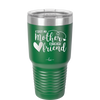 First My Mother Forever Friend Heart - Laser Engraved Stainless Steel Drinkware - 1994 -