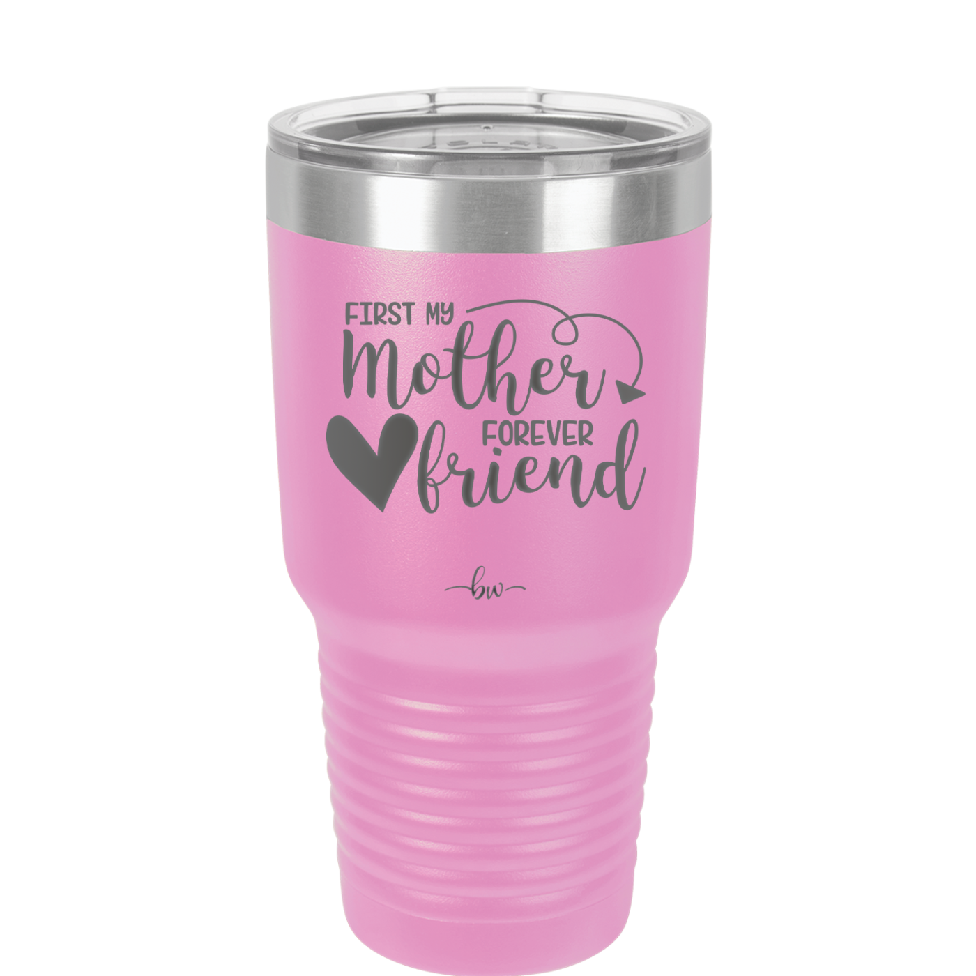 First My Mother Forever Friend Heart - Laser Engraved Stainless Steel Drinkware - 1994 -