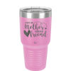 First My Mother Forever Friend Heart - Laser Engraved Stainless Steel Drinkware - 1994 -
