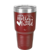 First My Mother Forever Friend Heart - Laser Engraved Stainless Steel Drinkware - 1994 -