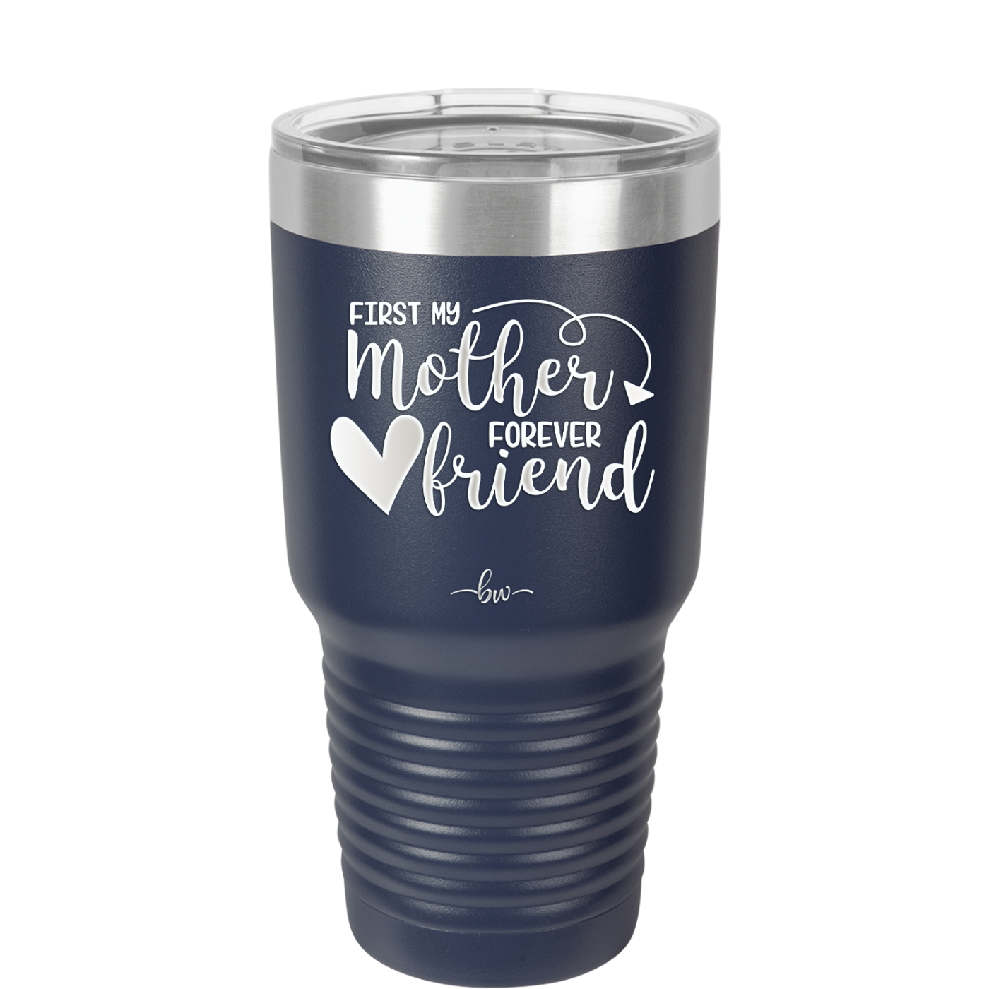 First My Mother Forever Friend Heart - Laser Engraved Stainless Steel Drinkware - 1994 -