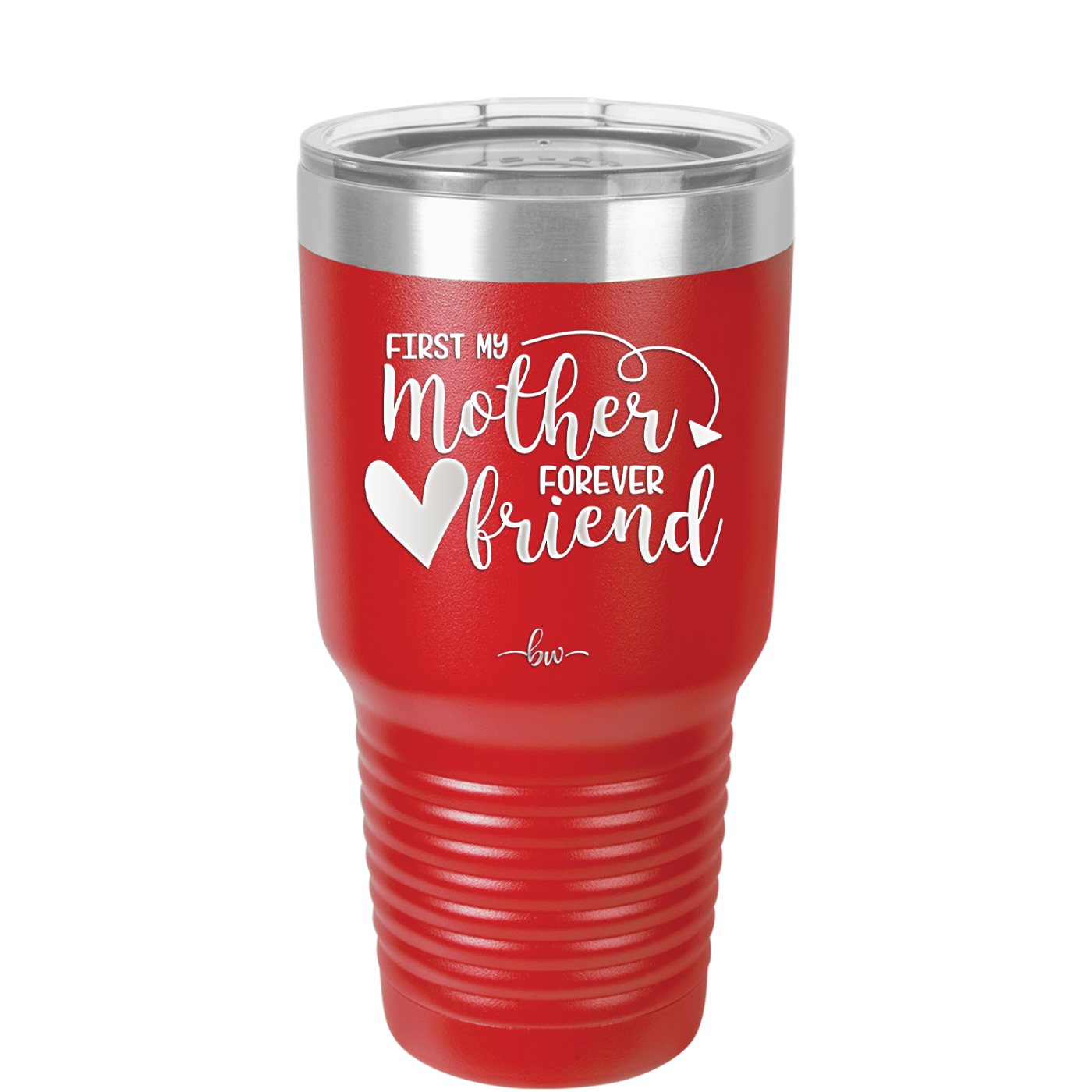 First My Mother Forever Friend Heart - Laser Engraved Stainless Steel Drinkware - 1994 -