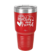 First My Mother Forever Friend Heart - Laser Engraved Stainless Steel Drinkware - 1994 -