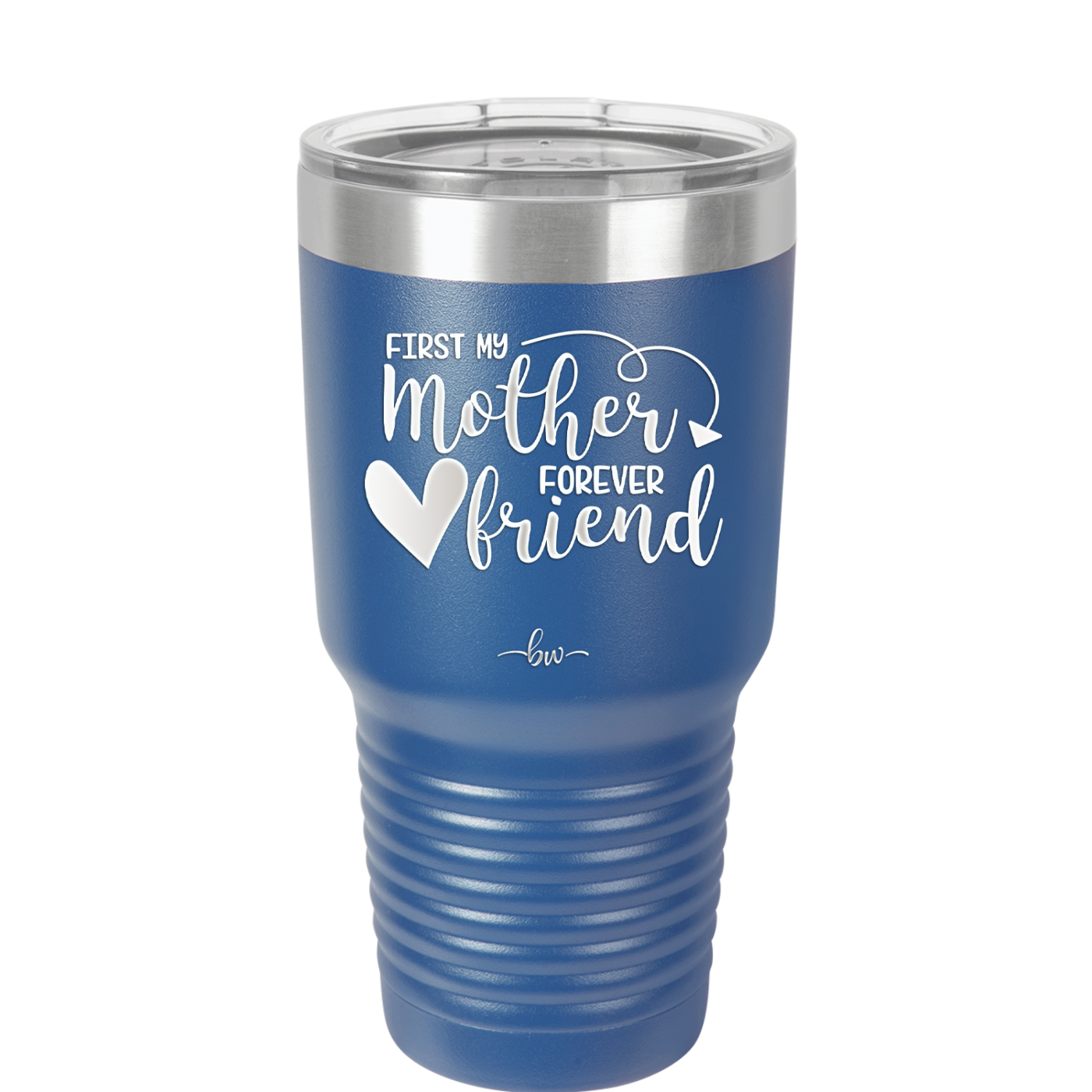 First My Mother Forever Friend Heart - Laser Engraved Stainless Steel Drinkware - 1994 -