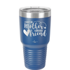 First My Mother Forever Friend Heart - Laser Engraved Stainless Steel Drinkware - 1994 -