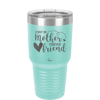 First My Mother Forever Friend Heart - Laser Engraved Stainless Steel Drinkware - 1994 -
